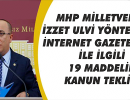 MHP TBMM ye İnternet Gazeteciliği İçin Kanun Teklifi  sundu