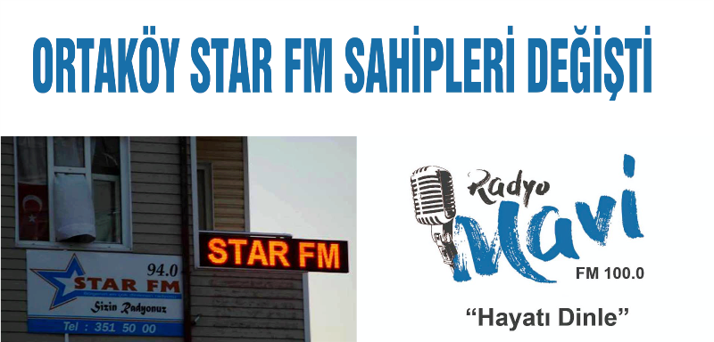 Ortaköy STAR FM sahip değiştirdi