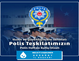 Deva Partisi Aksaray İl Başkanı Coşkuner “Türk Polis Teşkilatının 176. Kuruluş Yıldönümü kutlu olsun”