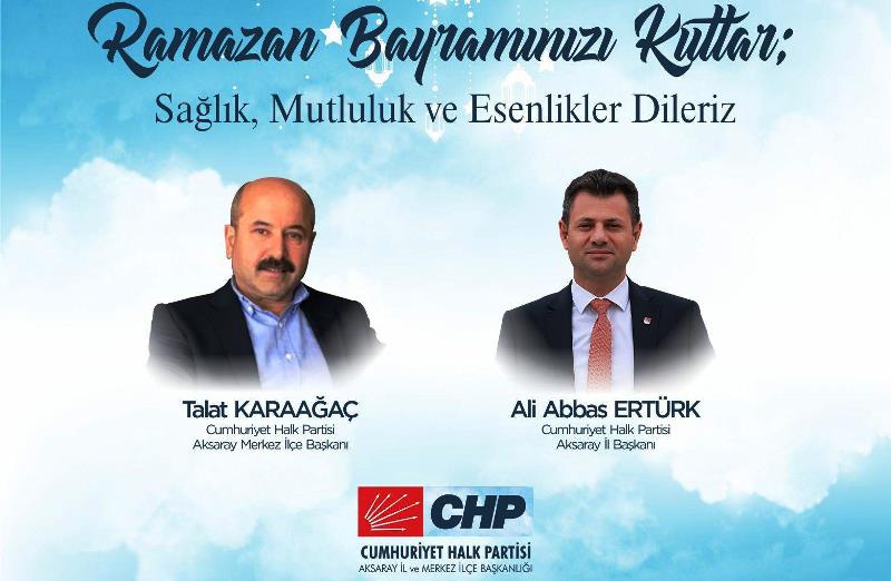 CHP Aksaray İl Başkanlığı Ramazan Bayramı Kutlama mesajı