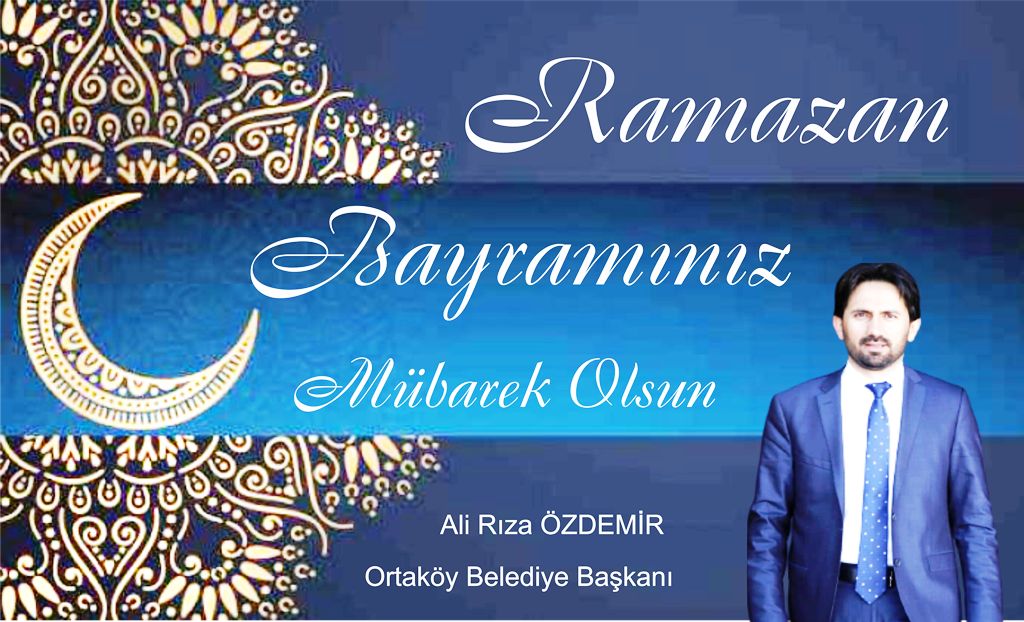 Ortaköy Belediye Başkanı Özdemir’in Ramazan Bayram Mesajı