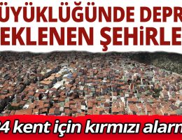 Türkiye’de 7 ve üzeri deprem olabilecek iller belirlendi