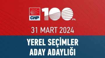 CHP de Aday Adaylığı Başvuruları uzatıldı