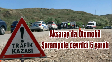 Aksaray’da otomobil şarampole devrildi 6 yaralı