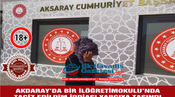 Aksaray’da Bir İlköğretim okulunda taciz iddiası yargıya taşındı