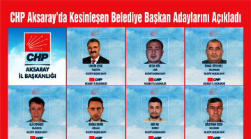 CHP Aksaray’da seçime girecek Belediye Başkan Adaylarını açıkladı