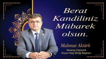 Aksaray DKKB Başkanı Mahmut Aktürk “Berat Kandiliniz mübarek olsun”