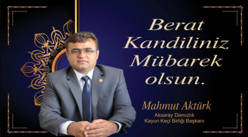Aksaray DKKB Başkanı Mahmut Aktürk “Berat Kandiliniz mübarek olsun”
