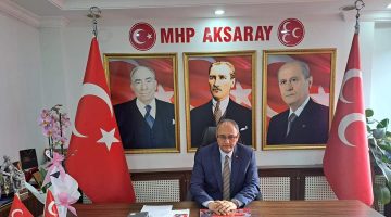MHP Aksaray il Başkanı Çölkesen “Seçim ortamında kavgalardan uzak duralım”
