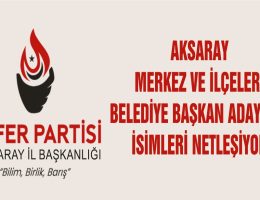 Zafer Partisi Aksaray ve İlçe belediye başkan adaylarını belirledi