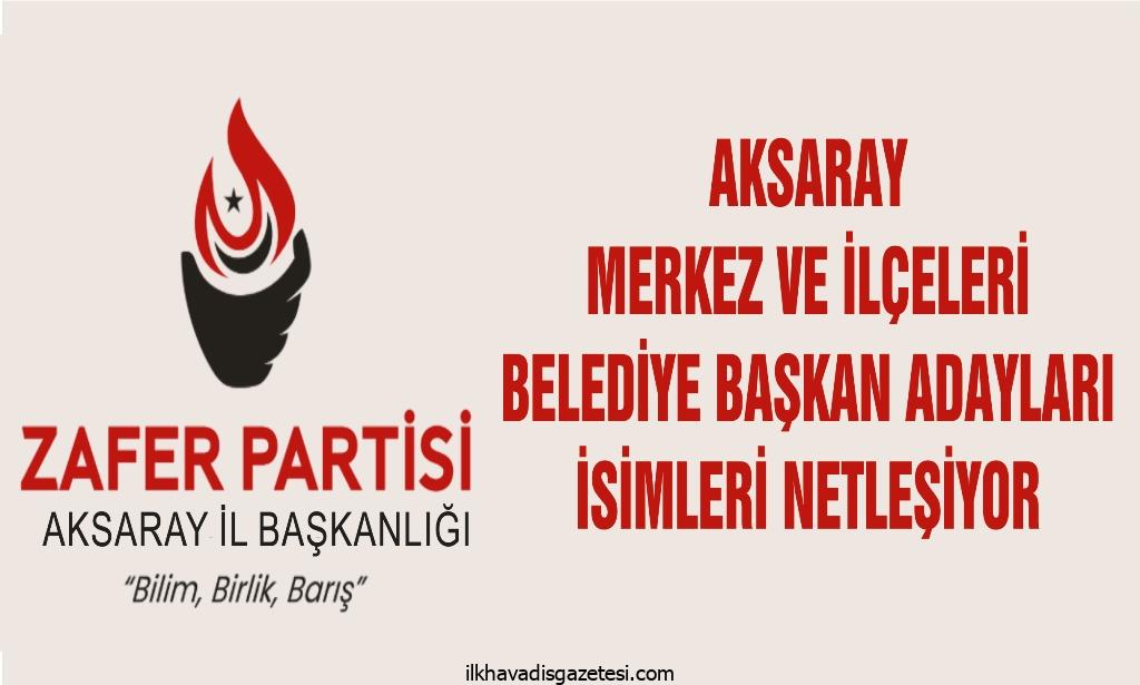 Zafer Partisi Aksaray ve İlçe belediye başkan adaylarını belirledi