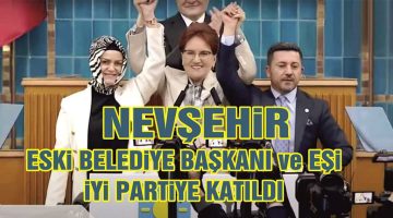 Nevşehir eski belediye başkanı ve eşi İYİ Partiye katıldı