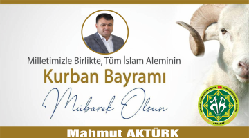 Aksaray DKKYB Başkanı Aktürk” Kurban Bayramınız Mübarek olsun”