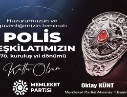 İl Başkanı oktay Künt” Polis teşkilatımızı178. Yıl dönümü kutlu olsun”