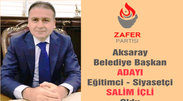 Zafer Partisi Aksaray Belediye Başkan ADAYI Salim İçli